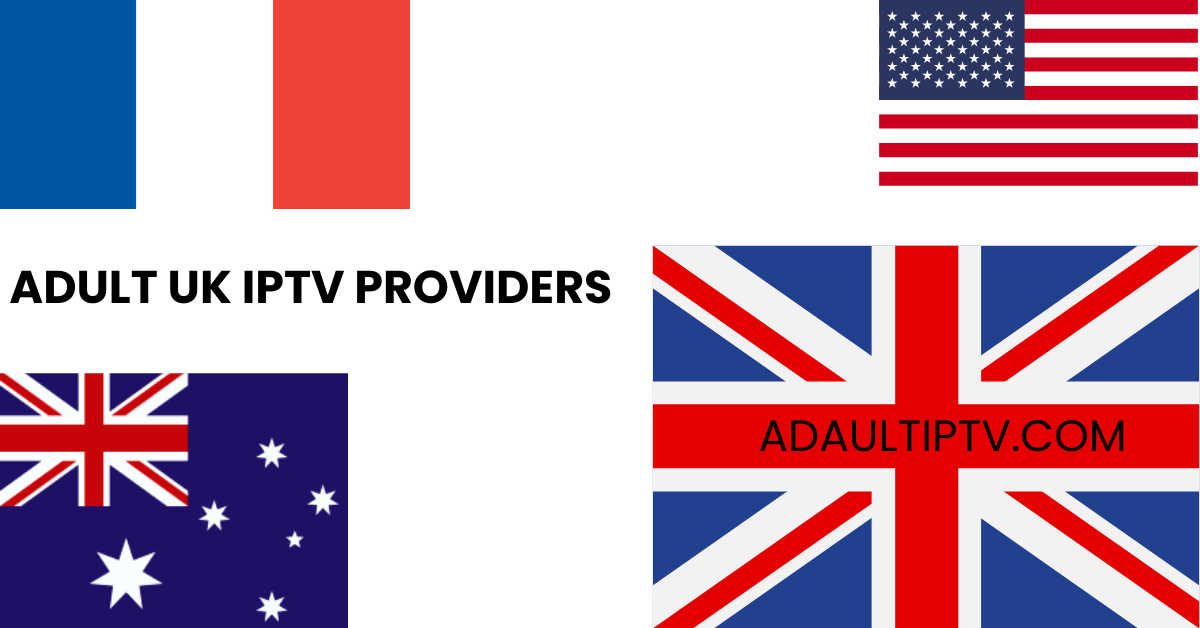 Adult UK IPTV Providers