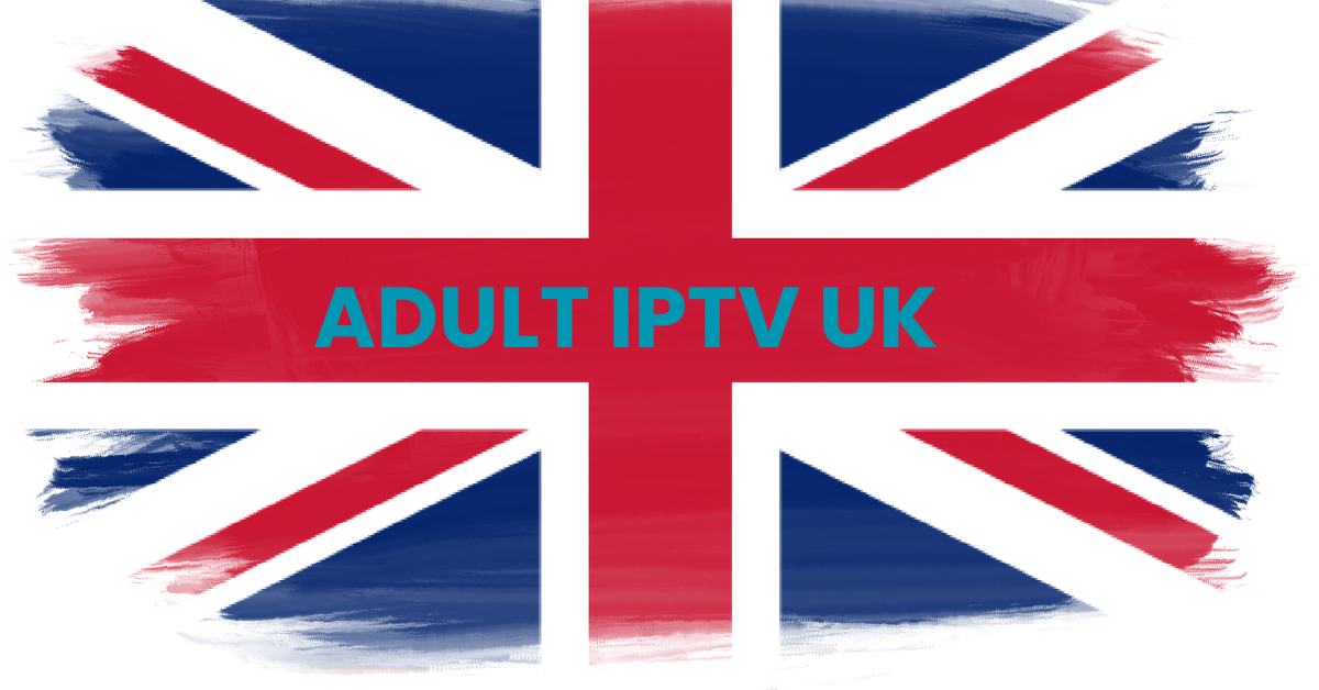 ADULT IPTV UK