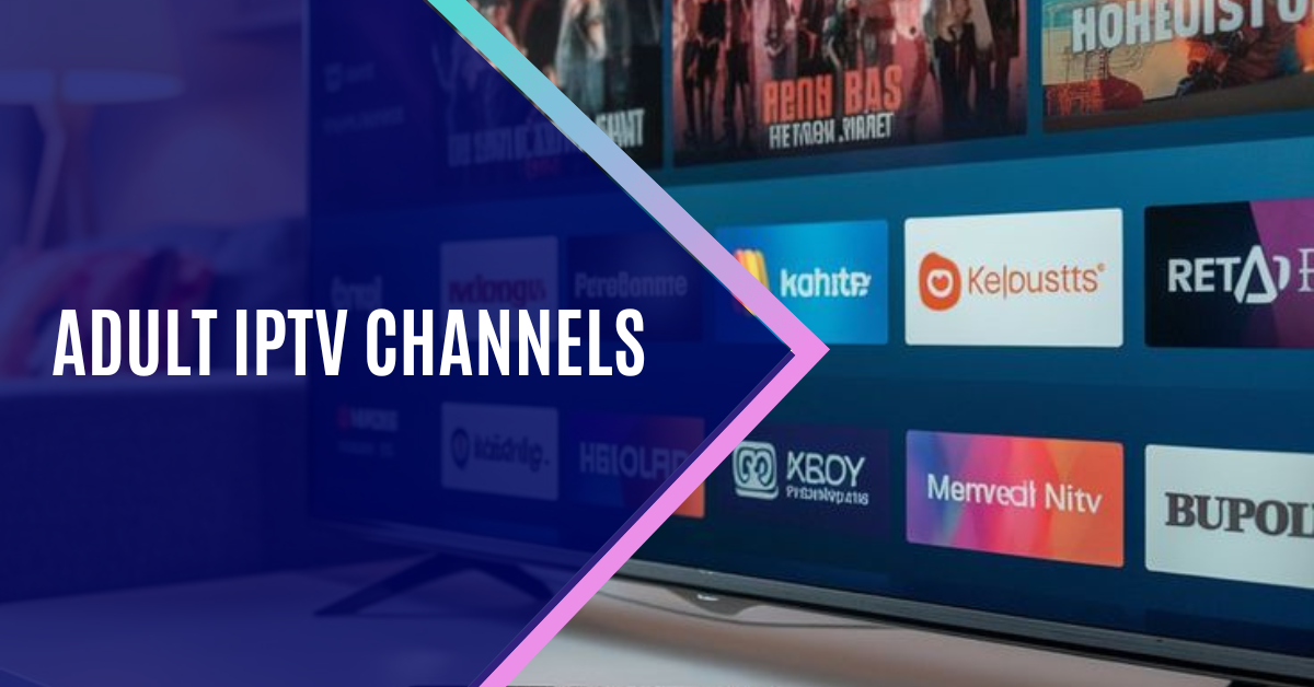 Adult IPTV channels
