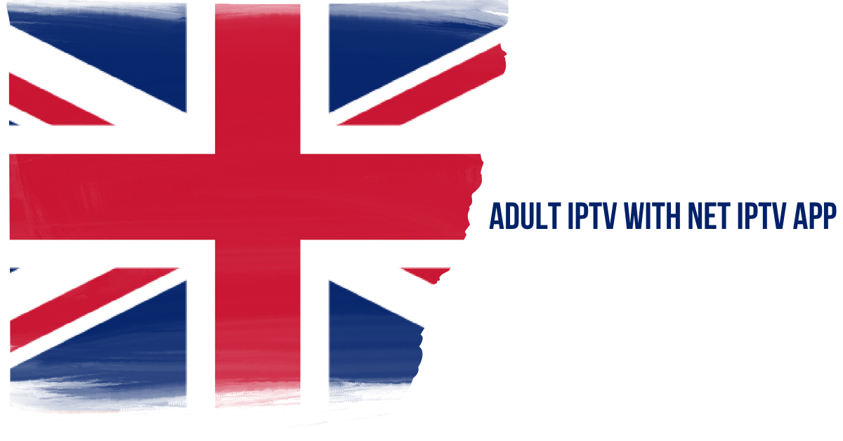 Adult IPTV with Net IPTV App